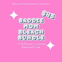 Load image into Gallery viewer, Baddie Mom Bleached T-Shirt Bundle
