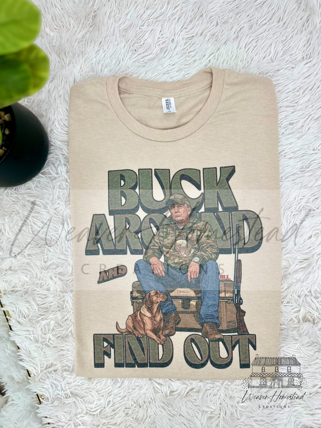 Buck Around & Find Out - Trump