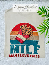 Load image into Gallery viewer, MILF : Man I Love Fries
