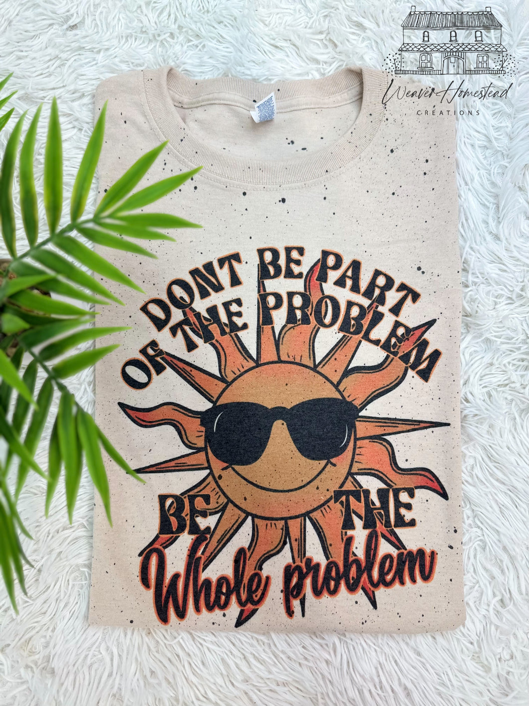 Be The Whole Problem