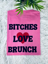 Load image into Gallery viewer, Bitches Love Brunch
