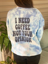 Load image into Gallery viewer, I Need Coffee, Not Your Opinion w/Sleeve Design
