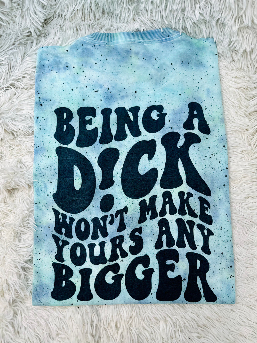 Being a Dick Won’t Make Yours Any Bigger